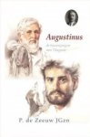 Zeeuw JGzn, P. de - Zeeuw JGzn, P. de-Augustinus, de boerenjongen van Thagaste (nieuw) Zeeuw JGzn, P. de - Zeeuw JGzn, P. de-Augustinus, de boerenjongen van Thagaste (nieuw)