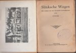 Ivans, (pseudoniem van mr dr Jakob van Schevichaven (Sneek 20 juni 1866 's-Gravenhage 20 mei 1935) - Slinkse Wegen - Een roman uit het Delische plantersleven door Ivans - Met foto's van Hotel De Boer te Medan en het Paleis van den Sultan van Deli.
