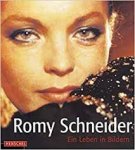 Seydel, Renate, Bernd Meier - Romy Schneider.Ein Leben in Bildern