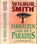 Smith, Wilbur Addison Smith (1933) is een Zuid-Afrikaans schrijver. Vertaling J. Westerweel-Ybema - Jakhalzen van het Paradijs