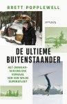 Brett Popplewell - De ultieme buitenstaander Het onwaarschijnlijke verhaal van een wilde superatleet Brett Popplewell - De ultieme buitenstaander Het onwaarschijnlijke verhaal van een wilde superatleet