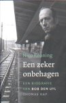 Keuning, Nico - Een zeker onbehagen. Een biografie van Bob den Uyl.