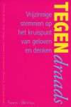 Jacobs, Corrie / Jonges, Arne / Leertouwer, Lammert / Siebrand, Heine J. - Tegendraads. Vrijzinnige stemmen op het kruispunt van geloven en denken
