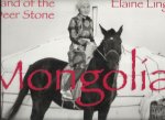 LING, Elaine - Elaine Ling - Mongolia - Land of the Deer Stone. Introduction by Alison Devine Nordström. Essays by William W. Fitzhugh and Thubten Konchog Norbu. - [Signed]].