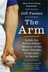 Jeff Passan - The Arm Inside the Billion-Dollar Mystery of the Most Valuable Commodity in Sports