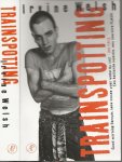 Welsh, Irvine  Omslagontwerp Nico Richter       Vertaald door Ton Heuvelmans - Trainspotting