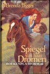 Jagger, Brenda - Spiegel van haar Dromen