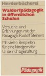 Elisabeth Bühler Freie Pädagogische Vereinigung - Hederbücherei, Bd. 9036: Pädagogik: Waldorfpädagogik in öffentlichen Schulen. Versuche u. Erfahrungen m. d. Pädagogik Rudolf Steiners.
