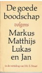Straat, E. Mr. - De goede boodschap volgens Markus, Matthijs, Lukas en Jan