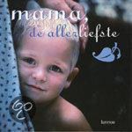  - Mama, de allerliefste!