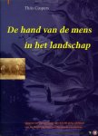 CASPERS, Thijs - De hand van de mens in het landschap. Uitgave ter gelegenheid van het 60-jarig jubileum van de Stichting Het Noordbrabants Landschap