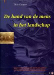 CASPERS, Thijs - De hand van de mens in het landschap. Uitgave ter gelegenheid van het 60-jarig jubileum van de Stichting Het Noordbrabants Landschap