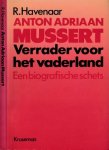 Havenaar, R. - Anton Adriaan Mussert: Verrader voor het vaderland. Een biografische schets.