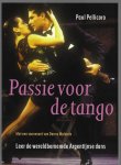 Pellicoro, Paul - Passie voor de tango -Leer de wereldberoemde Argentijnse dans