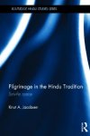 Knut A. Jacobsen - Pilgrimage in the Hindu Tradition