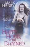 Henry, Mark - Happy Hour of the Damned
