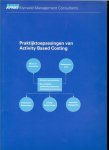 Bienfait Drs J.L. R.A. &  G.A. Damen R.A. - Praktijktoepassingen van activity based costing .