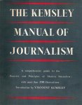 KEMSLEY Viscount LL.D. (Intro), FLEMING Ian - The Kemsley Manual of Journalism. A comprehensive guide to the Practice and Principles of Modern Journalism: with more than 200 illustrations.