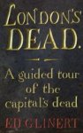 Glinert, Ed - London's Dead Glinert, Ed - London's Dead