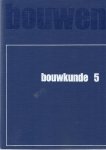 - 5 Bouwkunde - 5 Bouwkunde