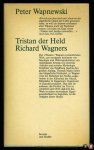 WAPNEWSKI, Peter - Tristan der Held Richard Wagners