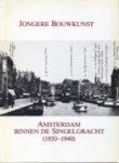 Rijkscommissie voor de Monumentenzorg - Jongere bouwkunst  Amsterdam binnen de singelgracht (1850-1940)