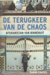 Chayes, Sarah - De terugkeer van de chaos. Afghanistan van binnenuit