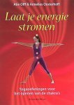 Olff , Atie . & Annelies Oosterhoff - Laat  je Energie Stromen . ( Yogaoefeningen voor het openen van de chakra's . ) Open chakra's zorgen ervoor dat onze energie vrij door ons lichaam en onze geest kan stromen. Atie Olff en Annelies Oosterhoff laten zien dat yoga heel geschikt is -
