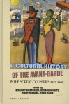 Benedikt Hjartarson, Andrea Kollnitz, Per Stounbjerg, Tania Ørum - A Cultural History of the Avant-Garde in the Nordic Countries 1925-1950 Benedikt Hjartarson, Andrea Kollnitz, Per Stounbjerg, Tania Ørum - A Cultural History of the Avant-Garde in the Nordic Countries 1925-1950