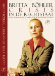 Bohler, Britta - Crisis in de rechtstaat. Spraakmakende zaken, verborgen processen