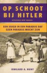 Irmgard A. Hunt - Op schoot bij Hitler Een jeugd in een paradijs dat geen paradijs mocht zijn