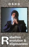 Osho (Bhagwan Shree Rajneesh) - Rebellion, Revolution and Religiousness