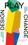 Agnes Willenborg; Wina Smeenk - Design Play Change