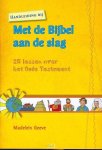 Madelein Geeve - Met de bijbel a/d slag handl OT