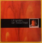 BRAAT, TESSA - A.J. SNEL. - Uit handen van Tessa Braat. Een visie van Paul en Menno de Nooijer op het oeuvre van een keramiste.