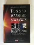 Hulspas, Marcel & Jan Willem Nienhuys - Tussen Waarheid & Waanzin, Een encyclopedie der pseudo-wetenschappen