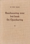 Boer, W. den - Beschouwing over het boek De Openbaring.