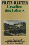 Fritz Reuter - Gezeiten des Lebens - Autobiographische Romane