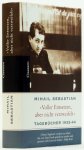 SEBASTIAN, M. - Voller Entsetzen, aber nicht verzweifelt. Tagebücher 1935-44. Herausgegeben von Edward Kanterian. Aus dem Rumänischen von Edward Kanterian und Roland Erb, unter Mitarbeit von Larisa Schippel.