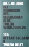 Jong, L. de - Het Koninkrijk der Nederlanden in de Tweede Wereldoorlog  Deel 10 b tweede helft  Het laatste jaar II