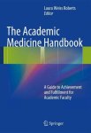 Roberts, Laura Weiss: - The Academic Medicine Handbook