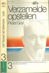 Geyl, Pieter .. en Ingeleid door P. van Hees. - Verzamelde opstellen. Deel 3. Een uit gebreide en representatieve keuzer uit het werk van een van Nederlands grootste historici