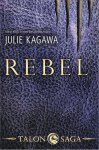 Julie Kagawa, Julie Kagawa - Talon Saga 2 -   Rebel