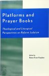 Dana Evan Kaplan - Platforms and Prayer Books Theological and Liturgical Perspectives on Reform Judaism
