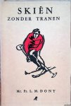 Dony, Mr. Fr.L.M. - Skiën zonder trainen *GESIGNEERD*