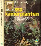 Herwig,Rob die ook foto' s maakte met J. van Dommelen & W. Stehling - 350 Kamerplanten , en hun toepassing in het interieur .. Met vele schitterende kleuren illustraties