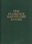 CLARK, KENNETH (introduction), FINN, DAVID (photographs), George Robinson (commentaries) - The Florence batistery doors