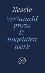 Nescio - (1) Verzameld Werk En Nagelaten Proza