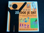 Fagerstrom, Derek & Lauren Smith & The Show me Team - Zo doe je dat, 500 onmisbare, overbodige en handige dingen die je echt moet kunnen Fagerstrom, Derek & Lauren Smith & The Show me Team - Zo doe je dat, 500 onmisbare, overbodige en handige dingen die je echt moet kunnen