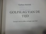 Heitink, Gerben - Golfslag van de tijd / europa's niet te stillen verlangen naar God